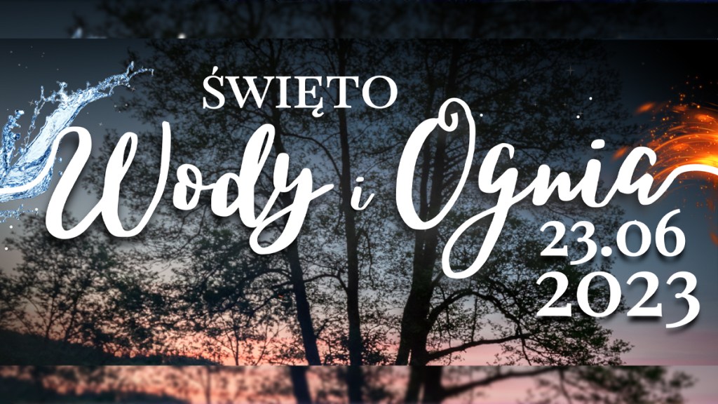 ŚWIĘTO WODY I OGNIA – NOC ŚWIĘTOJAŃSKA W&nbsp;ŁĄKIEM