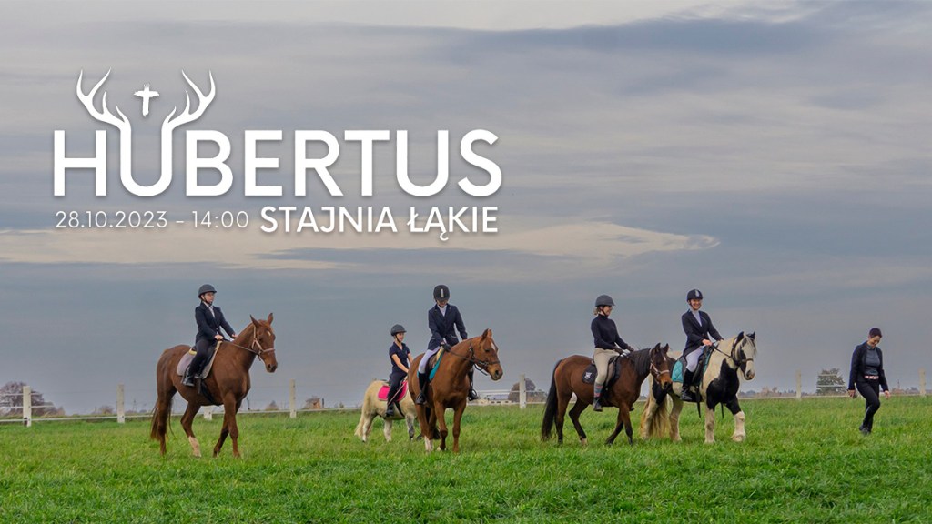 HUBERTUS 2023 – ZAPRASZAMY DO STAJNI&nbsp;ŁĄKIE